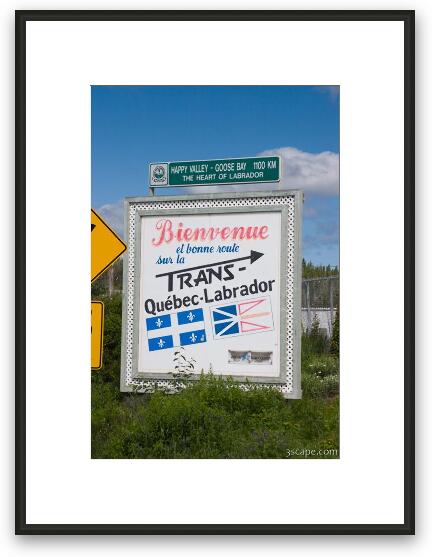 Welcome to the Trans-Quebec-Labrador Highway Framed Fine Art Print